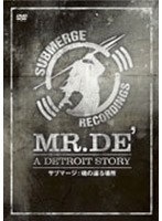 MR.DE’-A DETROIT STORY サブマージ:魂の還る場所/Submerge