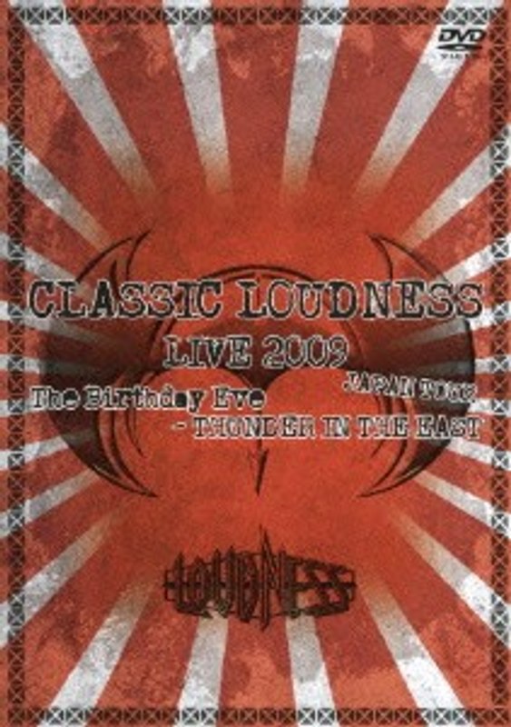CLASSIC LOUDNESS LIVE 2009 JAPAN TOUR The Birthday Eve-THUNDER IN THE EAST/LOUDNESS
