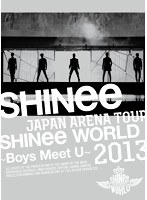 JAPAN ARENA TOUR SHINee WORLD 2013〜Boys Meet U〜/SHINee（初回生産限定盤） （ブルーレイディスク）