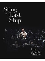 ザ・ラスト・シップ〜ライヴ・アット・ザ・パブリック・シアター/スティング のパッケージ