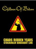 カオス・リドゥン・イヤーズ〜ストックホルム・ノックアウト・ライヴ/チルドレン・オブ・ボドム のパッケージ
