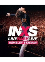 ライヴ・ベイビー・ライヴ/INXS （ブルーレイディスク）