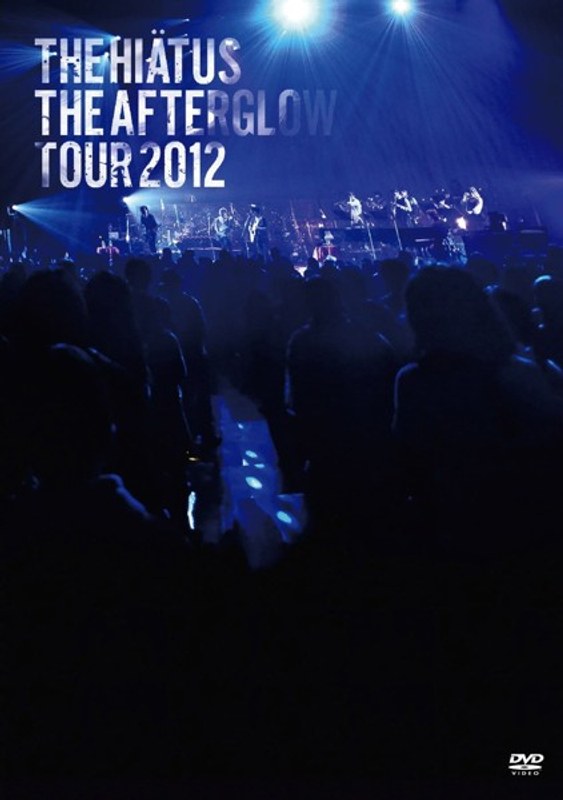 The Afterglow Tour 2012/the HIATUS