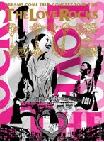 DREAMS COME TRUE CONCERT TOUR 2006 THE LOVE ROCKS/DREAMS COME TRUE （初回限定盤） のパッケージ