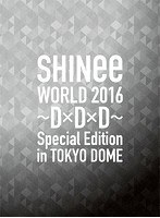 SHINee WORLD 2016〜D×D×D〜 Special Edition in TOKYO/SHINee（初回限定盤 ブルーレイディスク）