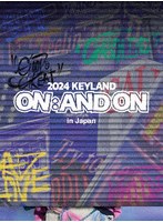2024 KEYLAND ON:AND ON in Japan（初回生産限定盤） （ブルーレイディスク）