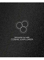 Perfume 6th Tour 2016「COSMIC EXPLORER」/Perfume（初回限定盤 ブルーレイディスク）