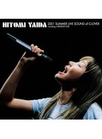HITOMI YAIDA 2001 SUMMER LIVE SOUND of CLOVER including LONDON LIVE （ブルーレイディスク）