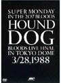 SUPER MONDAY IN THE 207 BLOODS/HOUND DOG