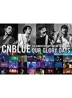5th ANNIVERSARY ARENA TOUR 2016-Our Glory Days- @NIPPONGAISHI HALL/CNBLUE のパッケージ