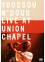 ユッスー・ンドゥール/ライヴ・アット・ユニオン・チャペル