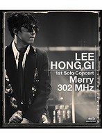 LEE HONG GI 1st Solo Concert‘Merry 302 MHz’/イ・ホンギ （ブルーレイディスク）