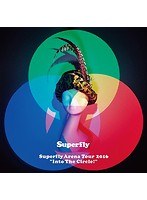 Superfly Arena Tour 2016‘Into The Circle！’/Superfly （ブルーレイディスク）