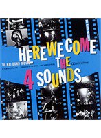 HERE WE COME THE 4 SOUNDS/甲斐バンド のパッケージ