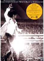 GLAY DOME TOUR 2005 ‘WHITE ROAD’ in TOKYO DOME 2005.3.12＆3.13/GLAY のパッケージ