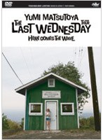 THE LAST WEDNESDAY TOUR 2006 〜HERE COMES THE WAVE〜/松任谷由実 のパッケージ