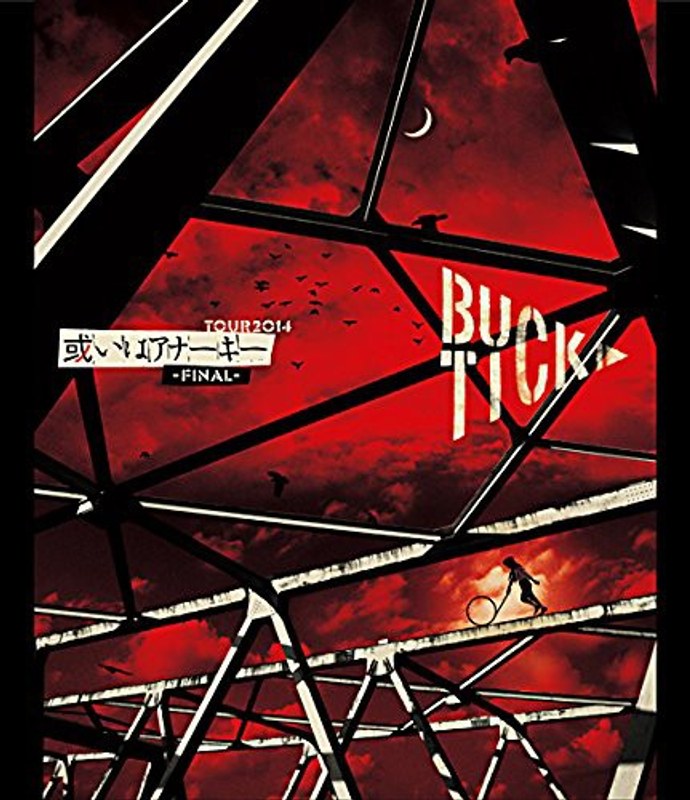 TOUR2014 或いはアナーキー-FINAL-/BUCK-TICK （ブルーレイディスク）