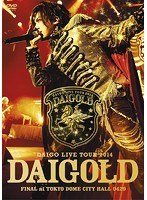 DAIGO LIVE TOUR 2014‘DAIGOLD’FINAL at TOKYO DOME CITY HALL 0429/DAIGO のパッケージ
