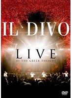 ライヴ・アット・ザ・グリーク IL DIVO ワールド・ツアー2006/イル・ディーヴォ