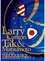 Larry Carlton ＆ Tak Matsumoto LIVE 2010 ‘TAKE YOUR PICK’ at BLUE NOTE TOKYO/Larry Carlton ＆ Tak Matsumoto のパッケージ