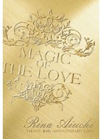 RINA AIUCHI THANX 10th ANNIVERSARY LIVE-MAGIC OF THE LOVE-/愛内里菜 のパッケージ