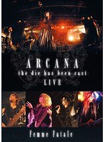 ミュージック Femme Fatale/ARCANA live DVD DMM.com [ARCANA-the die has been cast-LIVE/Femme Fatale] DVD通販