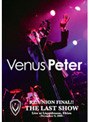 RE:UNION FINAL!! THE LAST SHOW/VENUS PETER