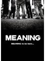 MEANING to be here.../To the Future/MEANING