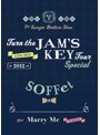 Turn the JAM’S KEY TOUR SPECIAL 2012-2MC1DJ1TJB-＋Marry Me/SOFFet （DVD＋CD）