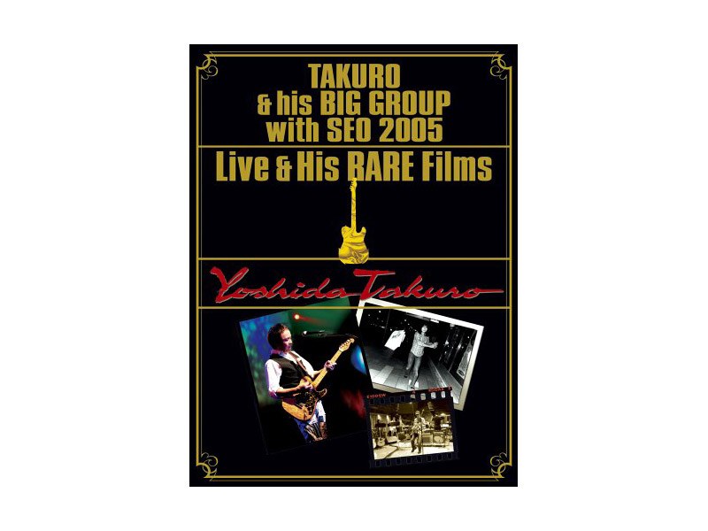 TAKURO＆his BIG GROUP with SEO 2005 Live＆His RARE Films