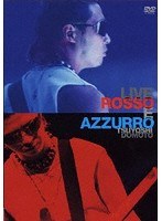 LIVE ROSSO E AZZURRO/堂本剛