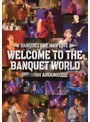 WELCOME TO THE BANQUET WORLD- RUSH AROUND-/BANQUET