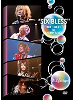 SIX BLESS 2011.08.21 in SHIBUYA-AX/DaizyStripper のパッケージ