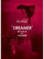 LIVE DVD‘DREAMER’2012.06.03 in 渋谷公会堂/DaizyStripper のパッケージ