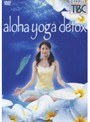 aloha yoga detox