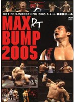 DDT MAX BUMP 2005 2005年5月4日後楽園ホール大会 のパッケージ