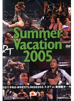 DDT Summer Vacation 2005-2005年7月27日後楽園ホール大会- のパッケージ
