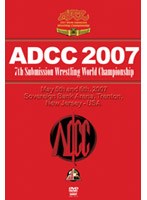 7th Submission Fighting World Championship ADCC 2007 2007.5.5-6 アメリカ・ニュージャージー