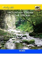 4Kカメラ映像【Healing Blueヒーリングブルー】渓流・清流-1〈動画約60分〉ポストカード10種付属 （ブルーレイディスク）