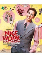 花組梅田芸術劇場公演 ブロードウェイ・ミュージカル『NICE WORK IF YOU CAN GET IT』 （ブルーレイディスク）