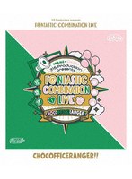 315 Production presents F@NTASTIC COMBINATION LIVE 〜CHOCOFFICERANGER!!〜 LIVE (ブルーレイディスク)