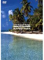 virtual trip tahiti RANGIROA タヒチ・ランギロア島