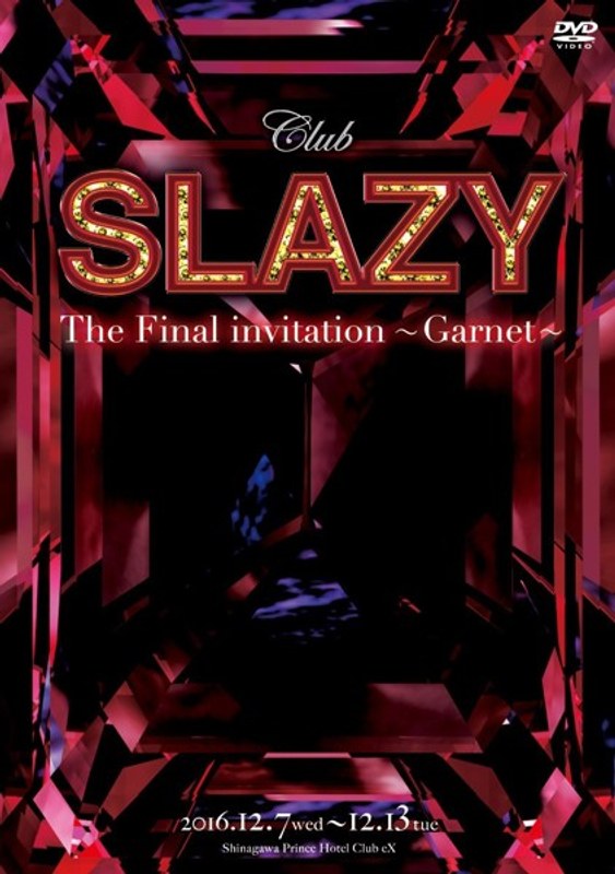 Club SLAZY The Final invitation～Garnet～
