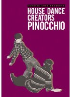 KINETIC ARTS presents HOUSE DANCE CREATORS PINOCCHIO のパッケージ