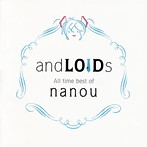 andLOIDs All time best of nanou/nanou（アルバム）