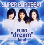 dream/SUPER EUROBEAT presents EURO‘dream’land（アルバム）