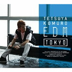 TETSUYA KOMURO/EDM TOKYO（アルバム）