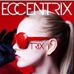 TRIX/ECCENTRIX（アルバム）