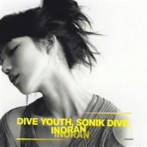INORAN/Dive youth，Sonik dive（アルバム）