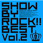 「SHOW BY ROCK！！」BEST Vol.2（アルバム）